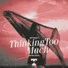 Brynny - Thinking Too Much (Remixes) - EP